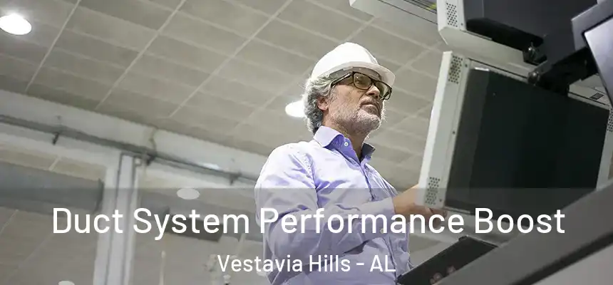  Duct System Performance Boost Vestavia Hills - AL