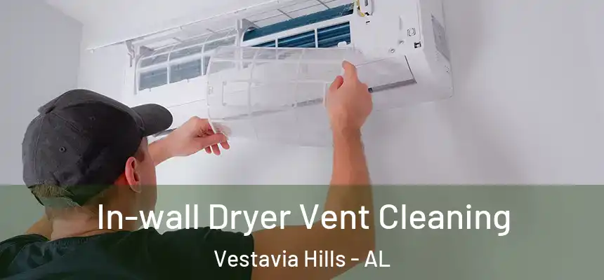  In-wall Dryer Vent Cleaning Vestavia Hills - AL